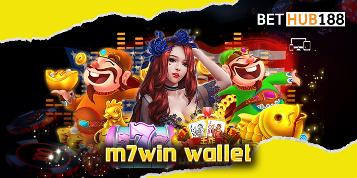 m7win wallet