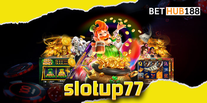 slotup77 เว็บใหญ่รวมเกมเสี่ยงโชคทั่วโลก แตกจริงรับเงินจริง ไม่โกง 100%